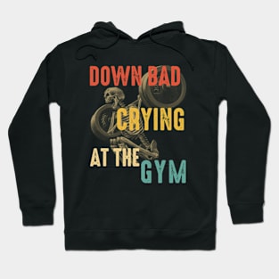 Down Bad Cring At The Gym Hoodie